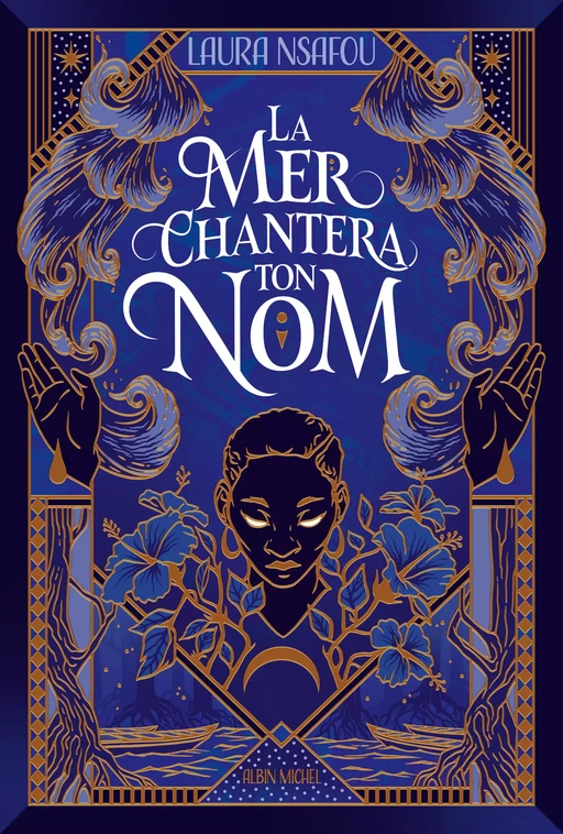 La Mer chantera ton nom - Laura Nsafou - Albin Michel