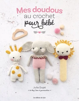 Mes doudous au crochet pour bébé