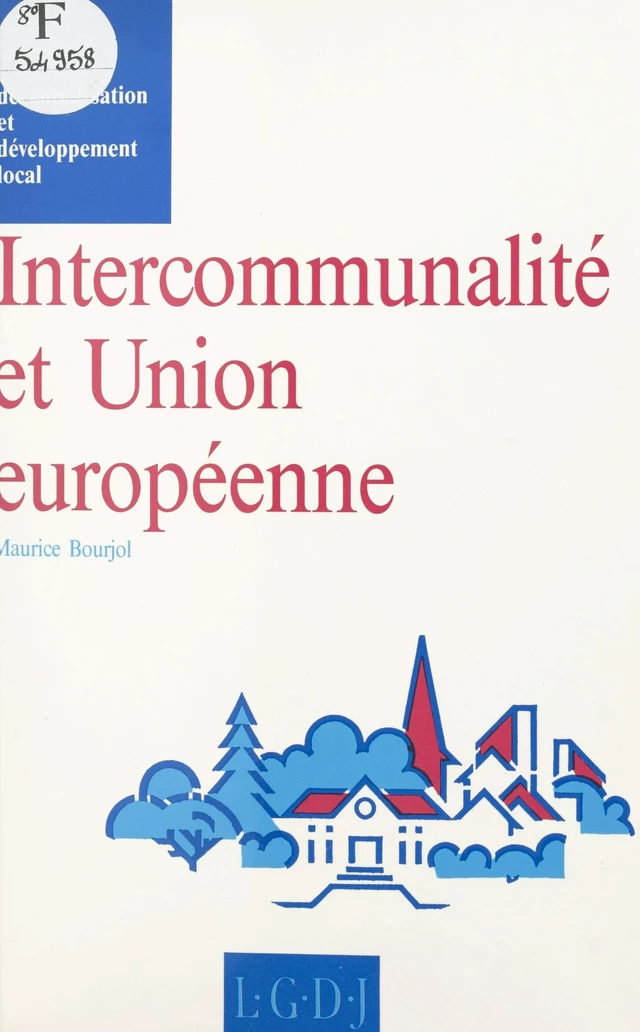 Intercommunalité et Union européenne : réflexion sur le fédéralisme - Maurice Bourjol - FeniXX réédition numérique