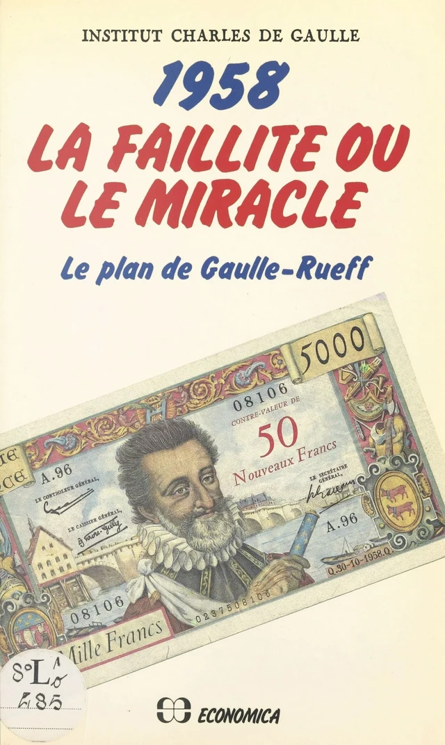 1958, la faillite ou le miracle : le plan de Gaulle-Rueff -  Institut Charles de Gaulle - FeniXX réédition numérique