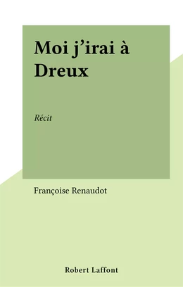 Moi j'irai à Dreux