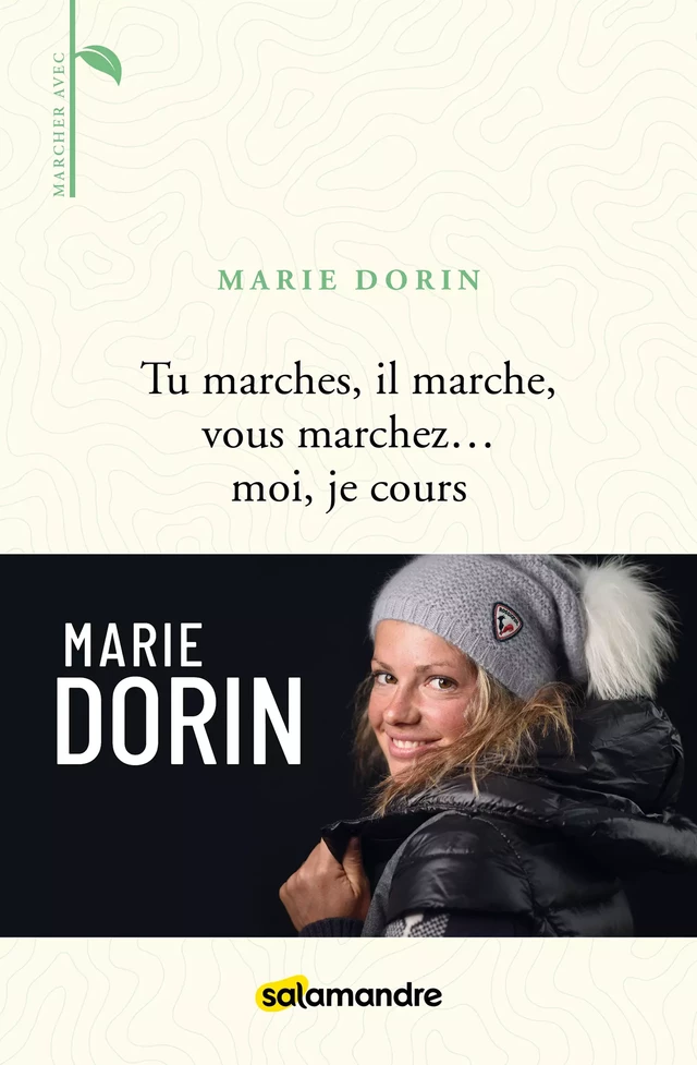 Tu marches, il marche, vous marchez... moi, je cours - Marie Dorin - La Salamandre