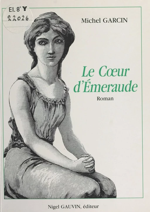 Le cœur d'émeraude - Michel Garcin - FeniXX réédition numérique