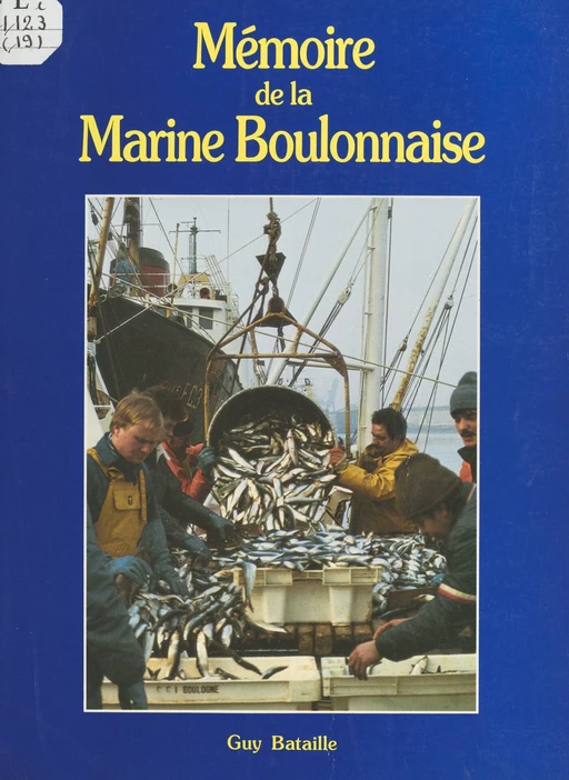 Mémoire de la marine boulonnaise - Guy Bataille - FeniXX réédition numérique