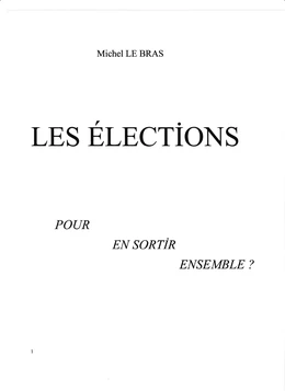 Les Élections :  pour en sortir ensemble ?