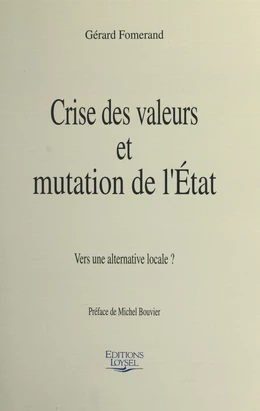 Crise des valeurs et mutation de l'État : vers une alternative locale ?