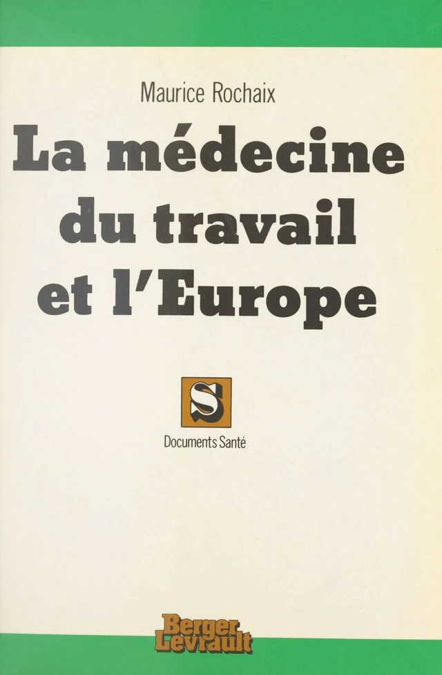 La médecine du travail et l'Europe - Maurice Rochaix - FeniXX réédition numérique