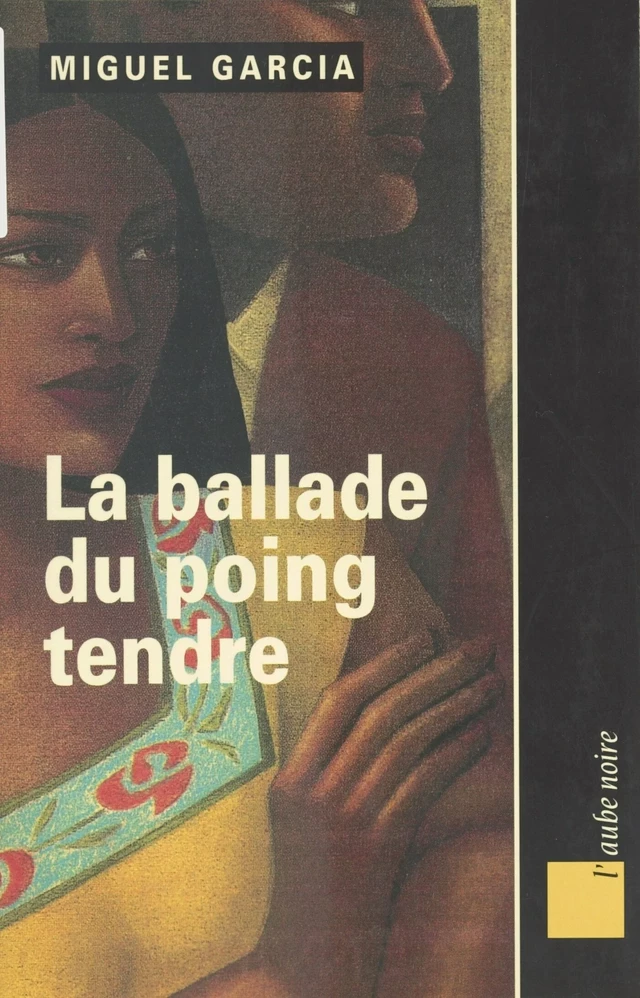 La ballade du poing tendre - Miguel Garcia - FeniXX réédition numérique