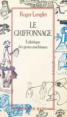 Le griffonnage : esthétique des gestes machinaux