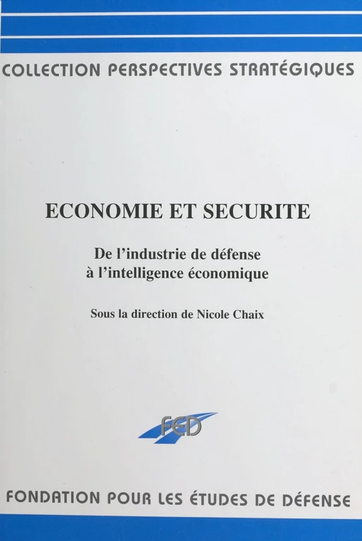 Économie et sécurité : de l'industrie de défense à l'intelligence économique -  - FeniXX réédition numérique