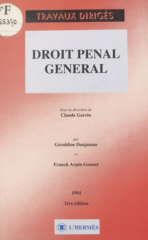 Droit pénal général - Géraldine Danjaume-Racchini, Franck Arpin-Gonnet - FeniXX réédition numérique