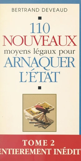 110 nouveaux moyens légaux pour arnaquer l'État