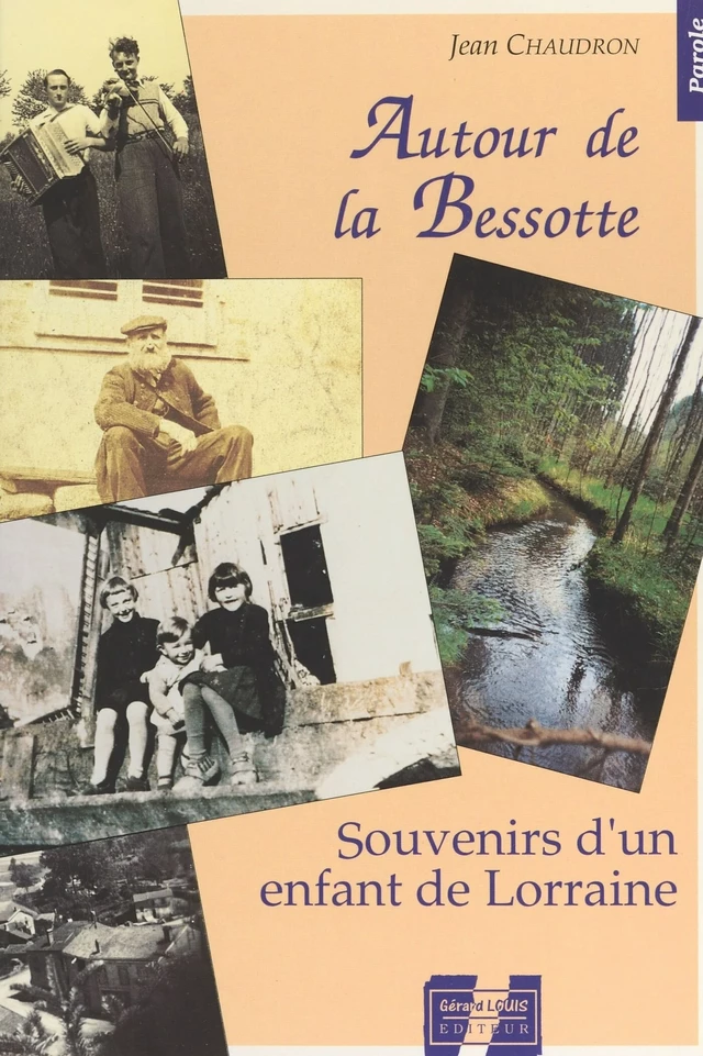 Autour de la Bessotte : souvenirs d'un enfant de Lorraine - Jean Chaudron - FeniXX réédition numérique