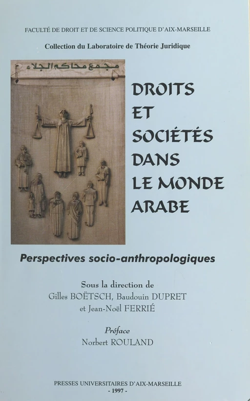 Droits et sociétés dans le monde arabe : perspectives socio-anthropologiques - Gilles Boetsch - FeniXX réédition numérique