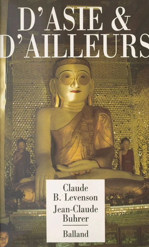 D'Asie et d'ailleurs - Claude B. Levenson, Jean-Claude Buhrer - FeniXX réédition numérique