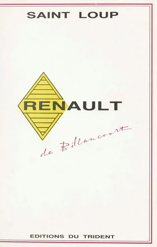 Renault de Billancourt -  Saint-Loup - FeniXX réédition numérique