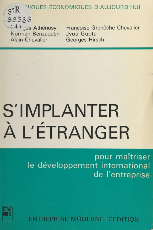 S'implanter à l'étranger : pour maîtriser le développement international de l'entreprise - Alain Chevalier, Georges Hirsch - FeniXX réédition numérique