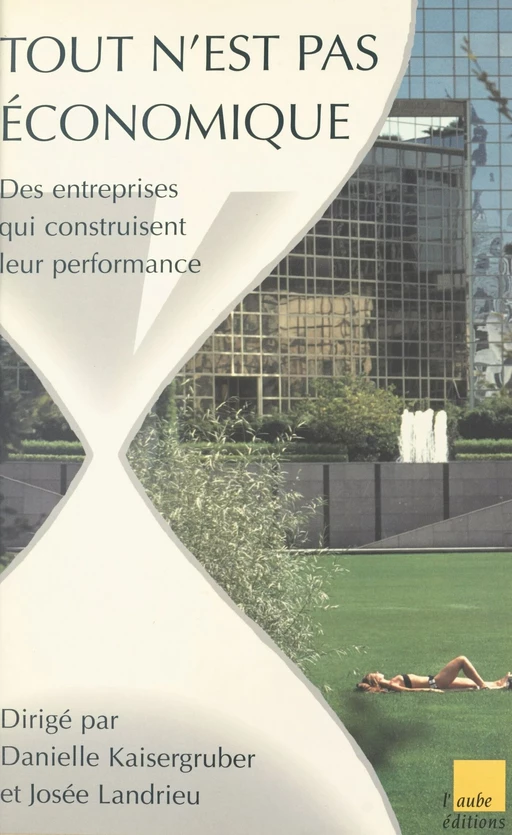 Tout n'est pas économique : des entreprises qui construisent leur performance - Danielle Kaisergruber, Josée Landrieu - FeniXX réédition numérique