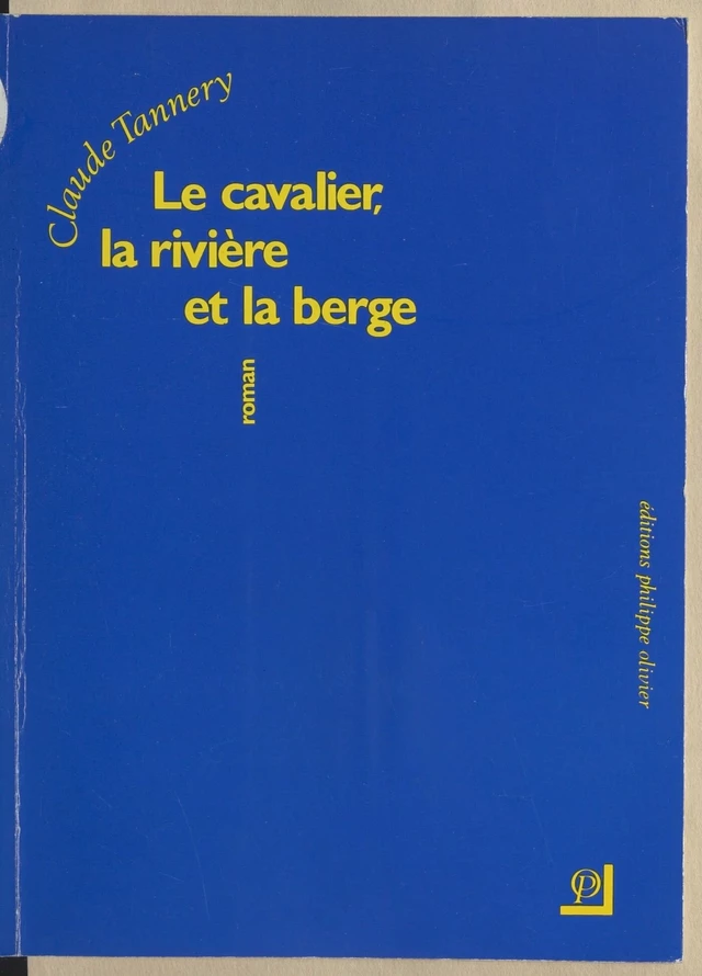 Le cavalier, la rivière et la berge - Claude Tannery - FeniXX réédition numérique