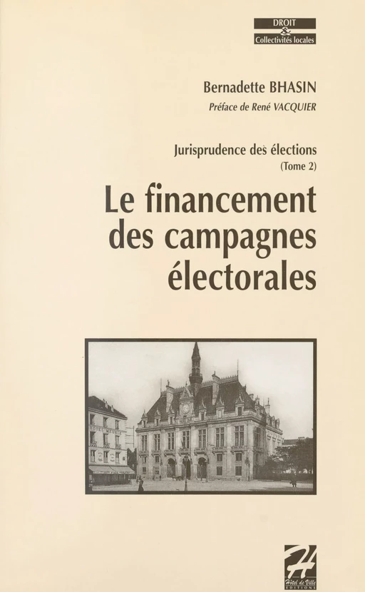 Jurisprudence des élections (2) : Le financement des campagnes électorales - Bernadette Bhasin - FeniXX réédition numérique