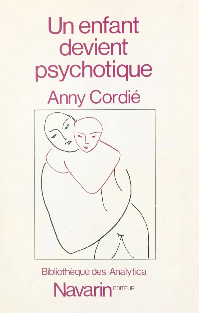 Un enfant devient psychotique - Anny Cordié - FeniXX réédition numérique