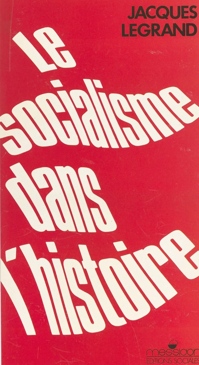 Le socialisme dans l'histoire - Jacques Legrand - FeniXX réédition numérique