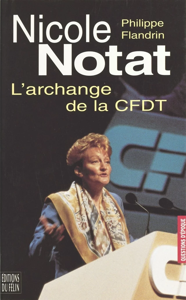 Nicole Notat, l'archange de la CFDT - Philippe Flandrin - FeniXX réédition numérique