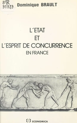 L'Etat et l'esprit de concurrence en France