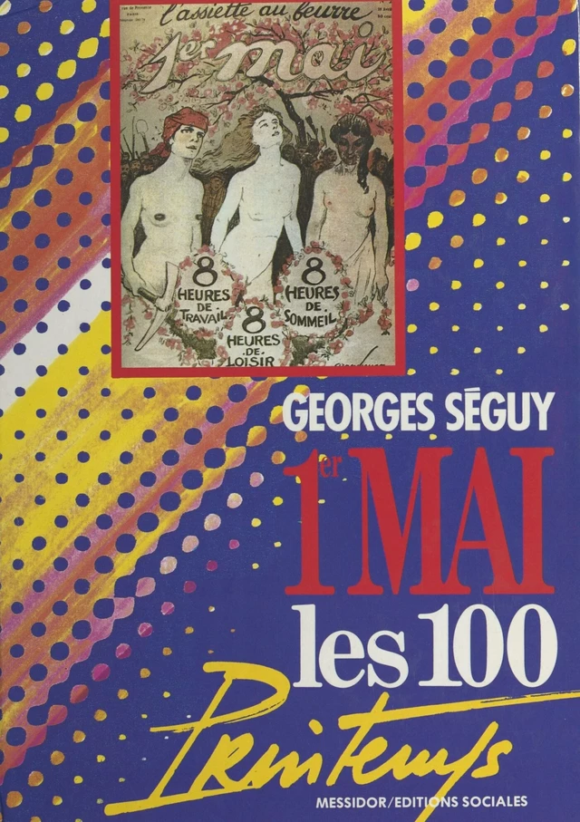 1er mai : les 100 printemps - Georges Séguy - FeniXX réédition numérique