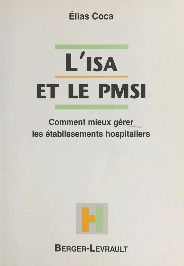 L'ISA et le PMSI : comment mieux gérer les établissements hospitaliers - Elias Coca - FeniXX réédition numérique