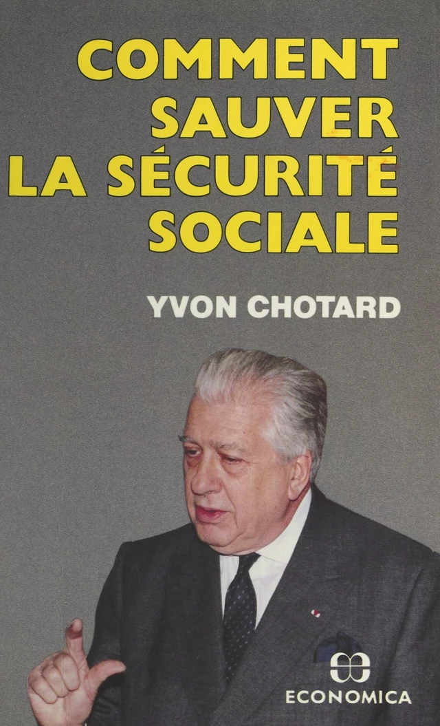 Comment sauver la Sécurité sociale - Yvon Chotard - FeniXX réédition numérique