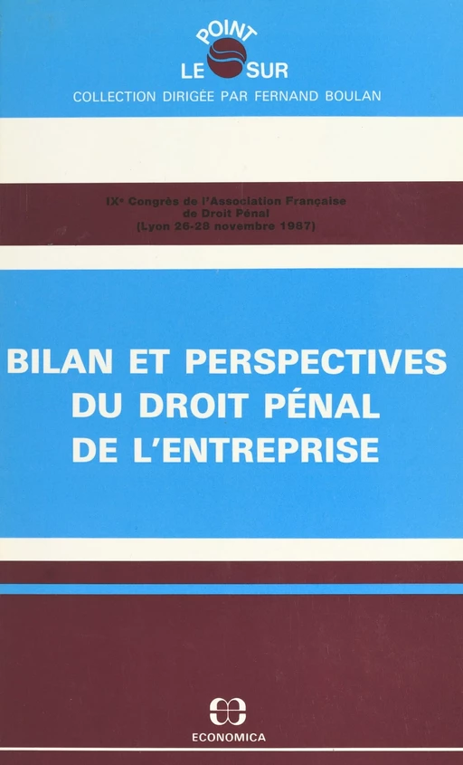 Bilan et perspectives du droit pénal de l'entreprise -  Congrès de l'Association française de droit pénal - FeniXX réédition numérique