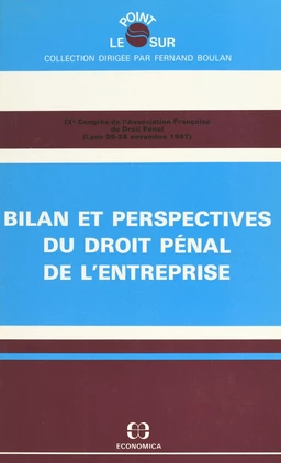 Bilan et perspectives du droit pénal de l'entreprise