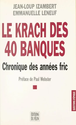 Le krach des 40 banques : chronique des années fric