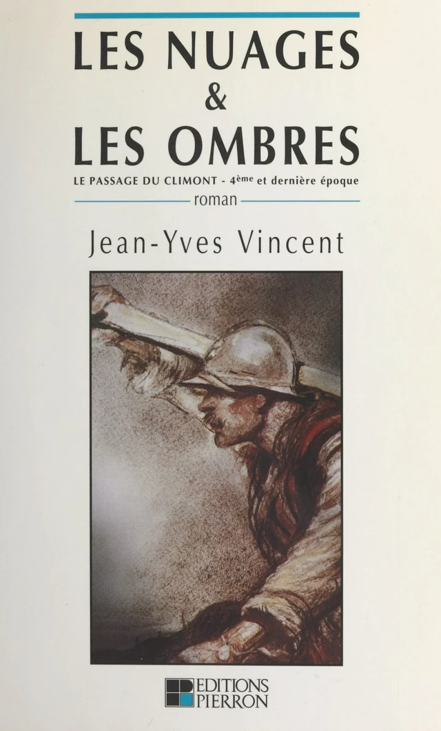 Le passage du Climont, 4e et dernière époque (1895-1919) (4) : Les nuages et les ombres - Jean-Yves Vincent - FeniXX réédition numérique