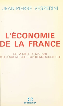 L'économie de la France : de la crise de mai 1968 aux résultats de l'expérience socialiste