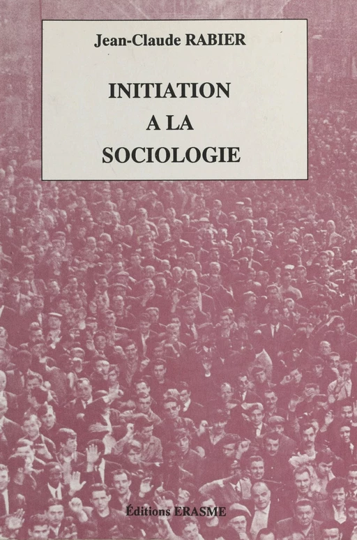 Initiation à la sociologie - Jean-Claude Rabier - FeniXX réédition numérique