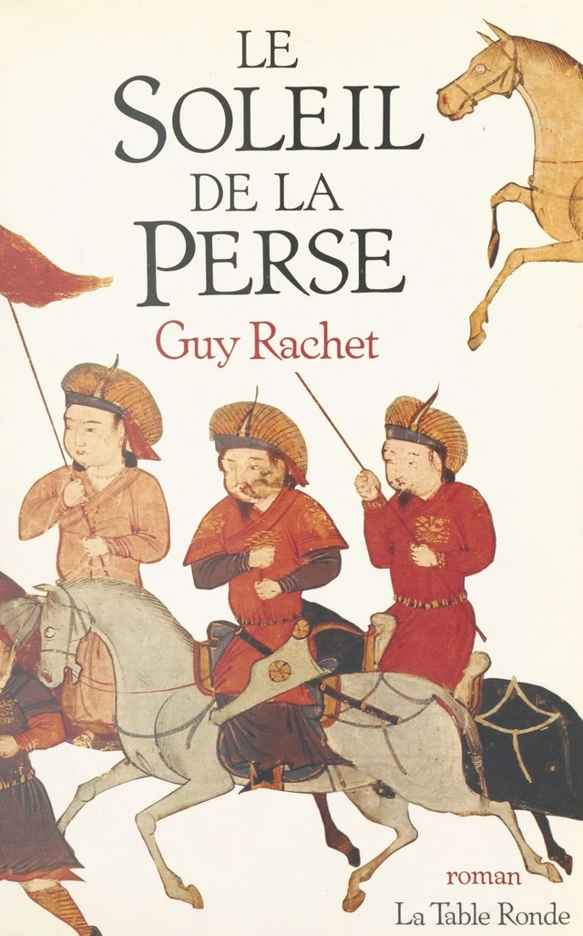 Le soleil de la Perse - Guy Rachet - FeniXX réédition numérique