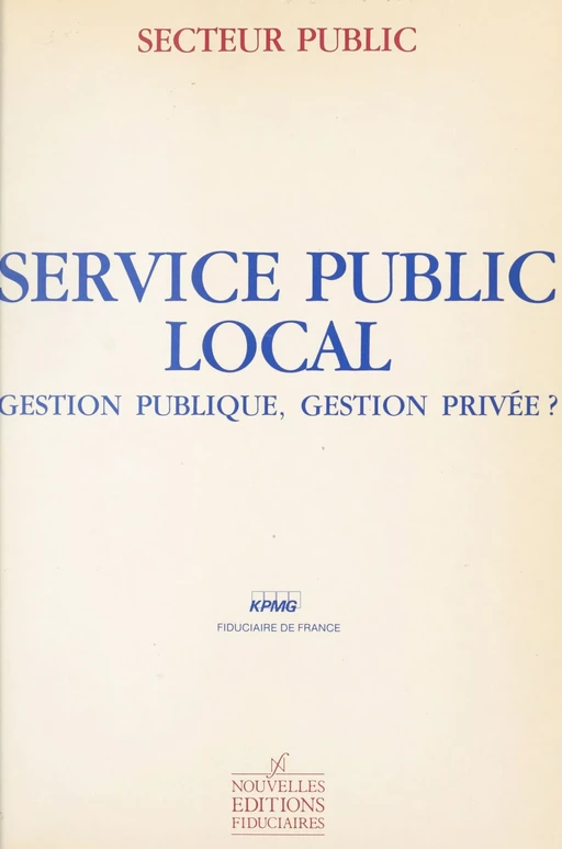 Service public local : gestion publique, gestion privée ? - Joseph Carles, Jérôme Dupuis - FeniXX réédition numérique