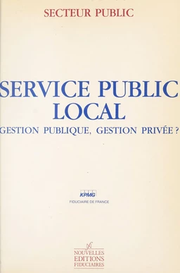 Service public local : gestion publique, gestion privée ?