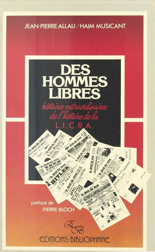 Des hommes libres : histoires extraordinaires de l'histoire de la LICRA - Jean-Pierre Allali, Haim Musicant - FeniXX réédition numérique