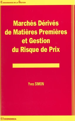 Marchés dérivés de matières premières et gestion du risque de prix