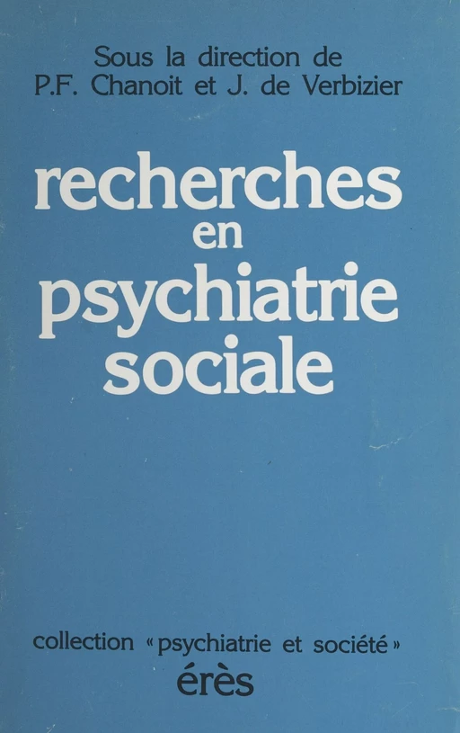 Recherches en psychiatrie sociale - Pierre-François Chanoit - FeniXX réédition numérique