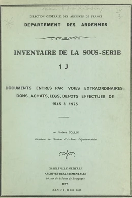 Inventaire de la sous-série 1 J : documents entrés par voies extraordinaires, dons, achats, legs, dépôts effectués de 1945 à 1975