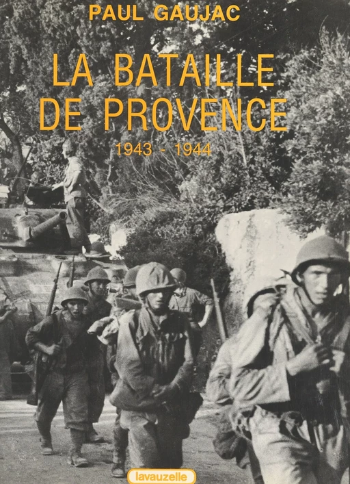 La bataille de Provence, 1943-1944 - Paul Gaujac - FeniXX réédition numérique