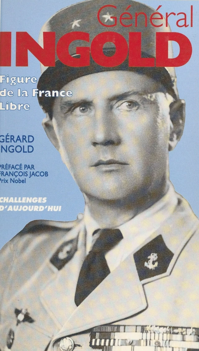 Le général Ingold : figure de la France libre - Gérard Ingold - FeniXX réédition numérique