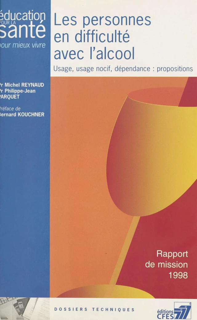 Les personnes en difficulté avec l'alcool. Usage, usage nocif, dépendance : propositions. Rapport de mission 1998 - Michel Reynaud, Philippe-Jean Parquet - FeniXX réédition numérique