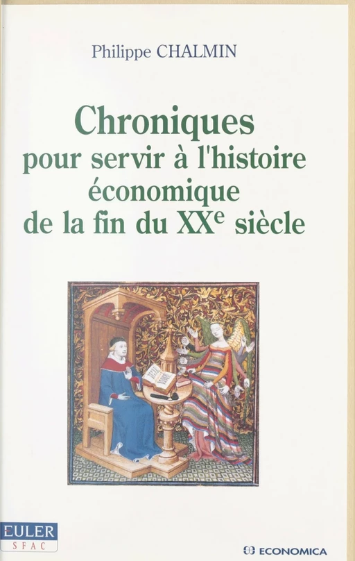 Chroniques pour servir à l'histoire économique de la fin du XXe siècle (1991-1999) - Philippe Chalmin - FeniXX réédition numérique