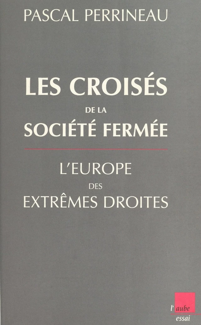 Les croisés de la société fermée : l'Europe des extrêmes droites - Pascal Perrineau - FeniXX réédition numérique