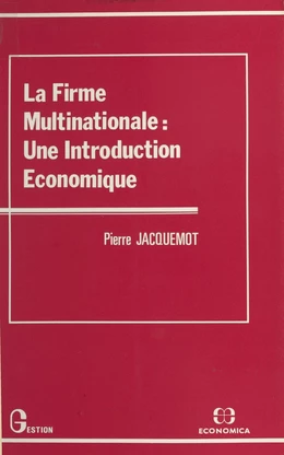 La firme multinationale : une introduction économique